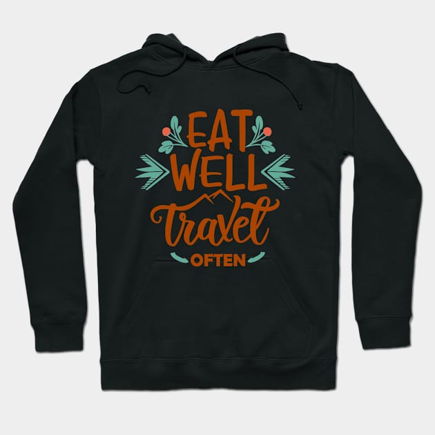 Eat Well, Travel Often. Typography Hoodie by Chrislkf